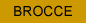 BROCCE