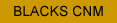 BLACKS CNM